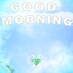Good Morning (Explicit)