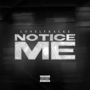 Notice Me (Explicit)