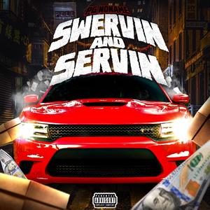 Swervin & Servin (Explicit)