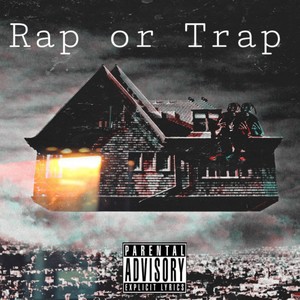 Rap or Trap (Explicit)