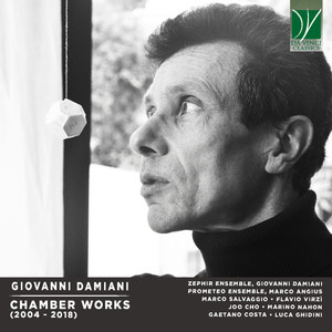 Giovanni Damiani: Chamber Works (2004 - 2018)