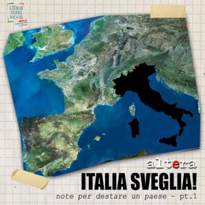 Italia Sveglia! Note per destare un paese - Pt. 1