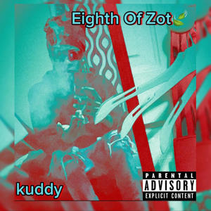 Eighth Of Zot (Explicit)