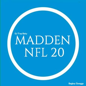 Madden NFL 20 (feat. Bagboy Swagga)