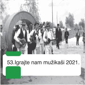 IGRAJTE NAM MUŽIKAŠI 2021.