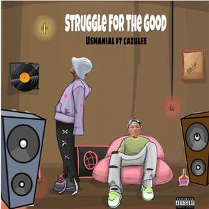 Struggle For The Good (Explicit)