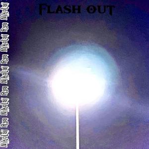 FLASH OUT (Explicit)