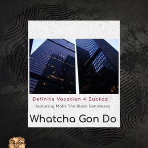 Whatcha Go Do (Explicit)