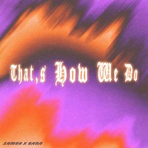 Samr8 - That's How We Do