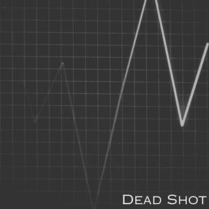 Dead shot