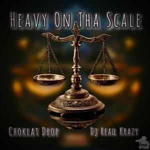 Heavy On Tha Scale (Explicit)