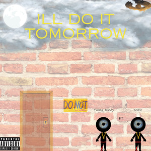 Ill Do It Tomorrow (Explicit)