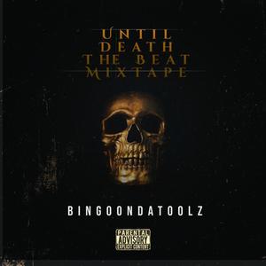 Until Death The Beat MixTape (Explicit)