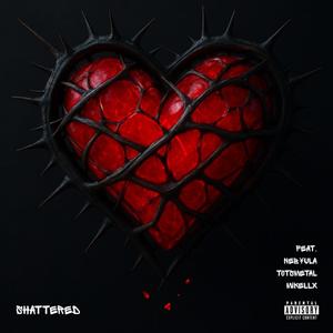 SHATTERED (feat. Totsmetal & MiKellX) (Explicit)