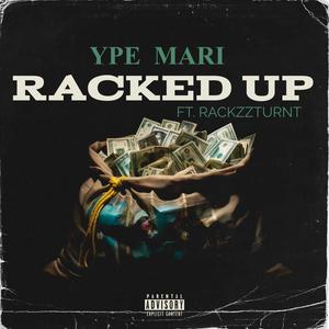 Racked Up (feat. RackzzTurnt) (Explicit)