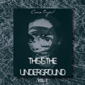 Coma Project - "This Is the Underground, Vol. 1"