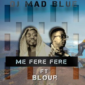Me fere fere (feat. Blour)
