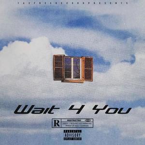 Wait 4 You (Bonus Track) (feat. Taxi) (Explicit)