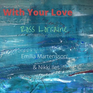 With Your Love (feat. Emilia Martensson & Nikki Iles)