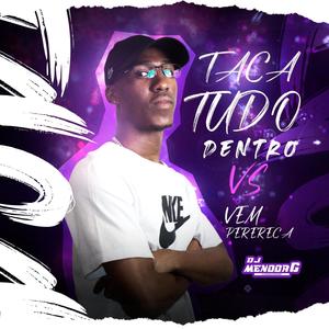TUDO DENTRO VS VEM PERERECA (Explicit)