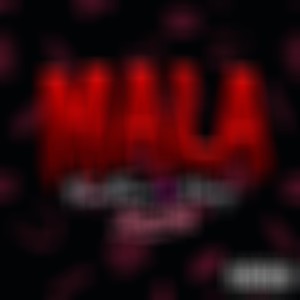 Mala (Explicit)