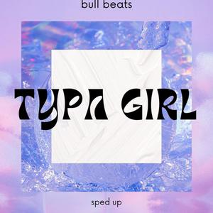 Typa Girl (Sped Up) - Remix