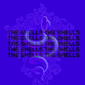 THE SHELLS (Explicit)