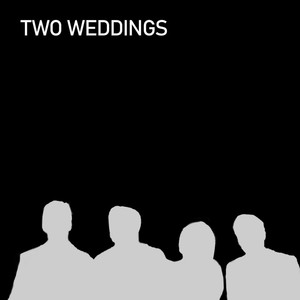 Two Weddings