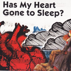 Has My Heart Gone to Sleep?