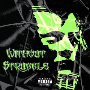 WITHOUT STRUGGLE (Explicit)