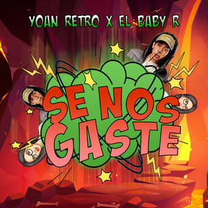 Se Nos Gaste (Explicit)