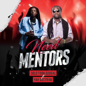 Need Mentors (feat. Yah Doctrine)