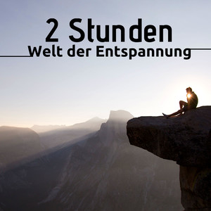 Welt der Entspannung - 2 Stunden pure entspannende Musik, glückselige Welt, innere Ruhe, Stressabbau