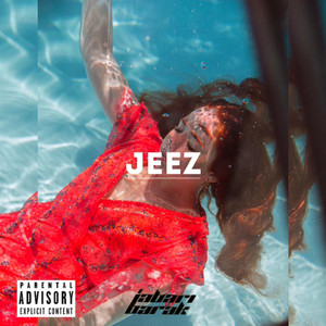 Jeez (Explicit)