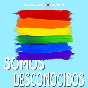 Somos Desconocidos (feat. Lumian)