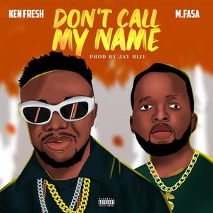 Dont Call My Name (feat. M.Fasa)