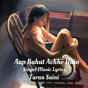 Aap Bahut Achhe Hain (Original)