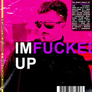 I'm ****ed Up (Remixes)