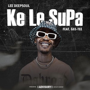 Ke Le Supa (Explicit)