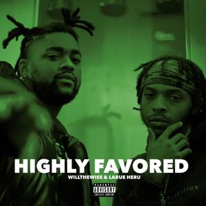 HIGHLY FAVORED (Explicit)