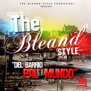 The Bleand Style Vol. 1 (Del Barrio Pal Mundo)