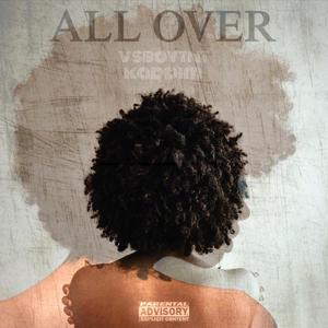 All Over (feat. kaddim & vsboytnt) [Explicit]