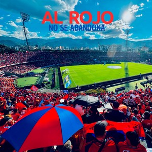 Al Rojo no se abandona
