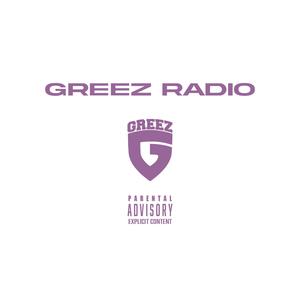 Greez Radio (Explicit)