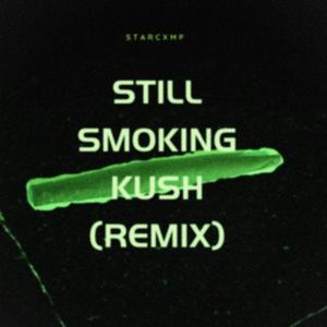 Still Smoking Kush  (feat. Mxrq Iggy & John "Pop" Herriott) [(Remix)] [Explicit]