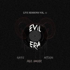 Evil Era (feat. Kayps & Artixan) [Live Sessions Vol. 11] [Explicit]