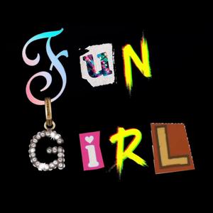 Fun Girl (Explicit)