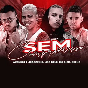 Sem Compromisso(feat. Brena & MC Rick) (Explicit)