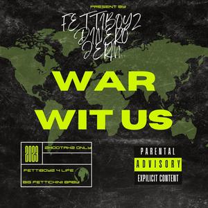 War Wit Us (Explicit)