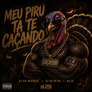 MEU PIRU TA TE CAÇANDO (Explicit)